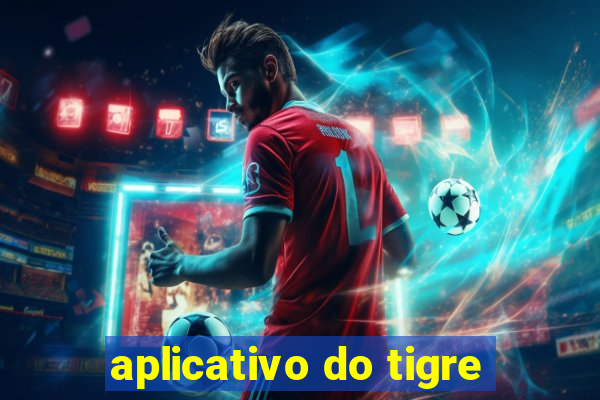 aplicativo do tigre